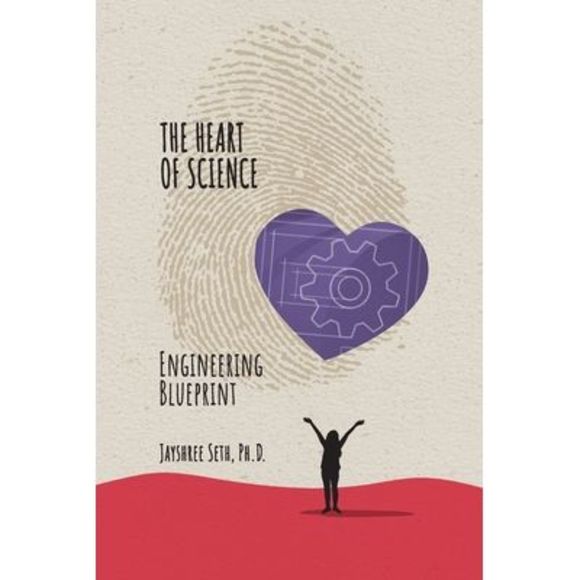 The Heart of Science: Engineering Blueprint -- Jayshree Seth - Picture 1 of 1